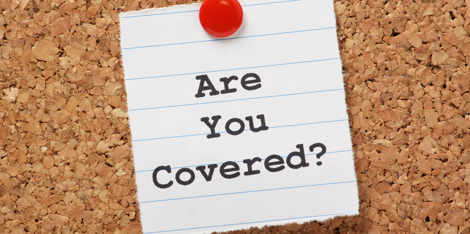 Are you covered?