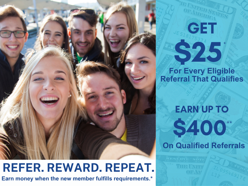 Get $25* For Every Eligible Referral That Qualifies. Earn Up To 400** On Qualified Leads. Refer. Reward. Repeat. Earn money when the new member fulfills requirements*